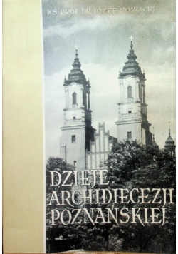 Dzieje archidiecezji poznańskiej Tom I