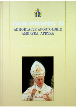 Adhortacje Apostolskie Ameryka Afryka