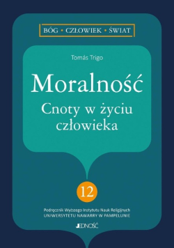 Moralność. Cnoty w życiu człowieka