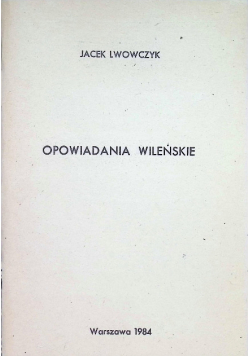 Opowiadania wileńskie