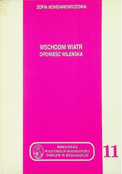 Wschodni wiatr opowieść Wileńska