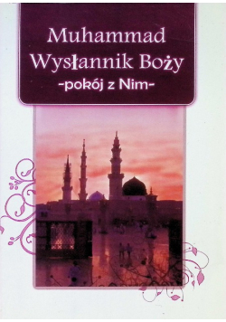 Muhammad Wysłannik Boży Pokój Z Nim
