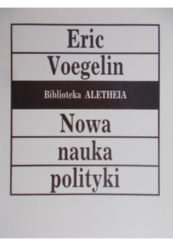 Voegelin Nowa nauka polityki