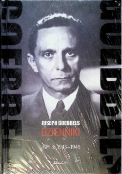 Goebbels Dzienniki Tom 3 1943 - 1945