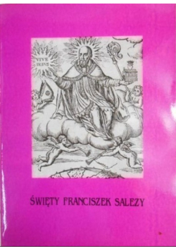 Święty Franciszek Salezy i jego dzieło
