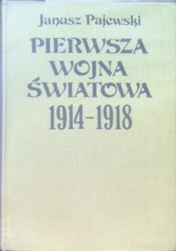 Pierwsza Wojna Światowa 1914 - 1918