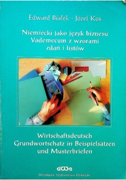 Niemiecki jako język biznesu. Vademecum z wzorami zdań i listów