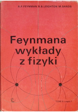 Feynmana wykłady z fizyki Tom II Część I