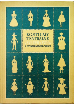 Kostiumy Teatralne z XVI XVII i XVIII w z wymiennych części