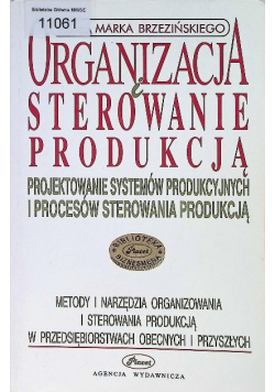 Organizacja i sterowanie produkcją. 
Projektowanie systemów produkcyjnych i procesów sterowania produkcją.