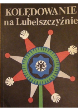 Kolędowanie na Lubelszczyźnie