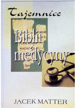 Tajemnice Biblii i medycyny