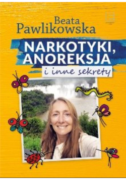 Narkotyki, anoreksja i inne sekrety