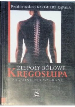 Zespoły bólowe kręgosłupa Zagadnienia wybrane