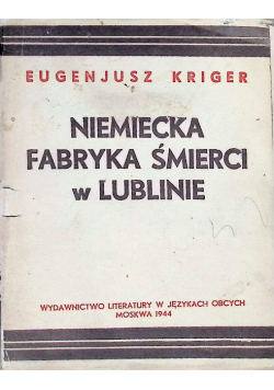 Niemiecka fabryka śmierci w lublinie 1944 r.