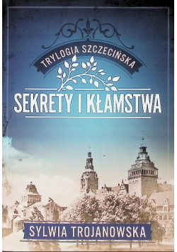 Trylogia szczecińska Tom 1 Sekrety i kłamstwa