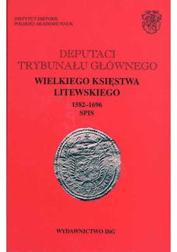Deputaci Trybunału Głównego Wielkiego Księstwa Litewskiego 1582 - 1696