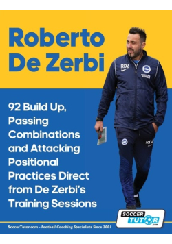 92 Build Up, Passing Combinations and Attacking Positional Practices Direct from De Zerbi's Training Sessions