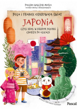 Japonia, czyli kraj, w którym jelonki chodzą po ulicach