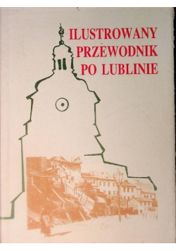 Ilustrowany przewodnik po Lublinie