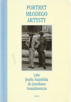 Portret młodego artysty Listy Józefa Rajnfelda do Jarosława Iwaszkiewicza