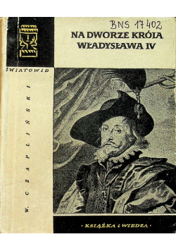 Na dworze króla Władysława IV