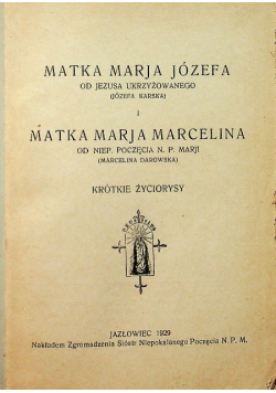 Matka Marja Józefa od Jezusa ukrzyżowanego i Matka Marja Marcelina od Niep poczęcia NP Marji 1929 r.