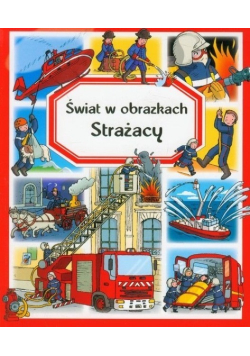 Świat w obrazkach Strażacy
