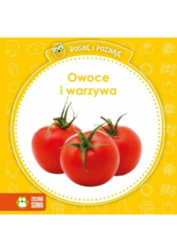 Rosnę i poznaję - Owoce i warzywa