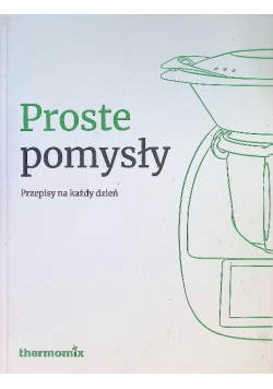 Proste pomysły Przepisy na każdy dzień