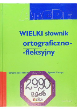 Wielki słownik ortograficzno - fleksyjny