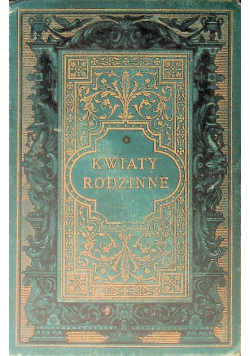 Kwiaty rodzinne 1894 r.