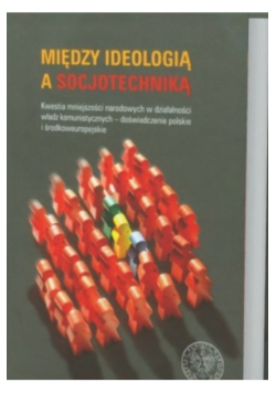 Semczyszyn Magdalena (red.) - Między ideologią a socjotechniką