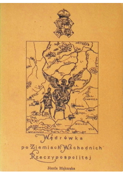 Wędrówka po Ziemiach Wschodnich Rzeczypospolitej