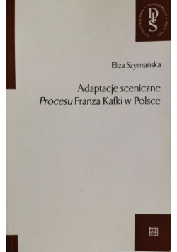 Adaptacje sceniczne Procesu Franza Kafki w Polsce