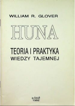Huna Teoria i praktyka wiedzy tajemnej