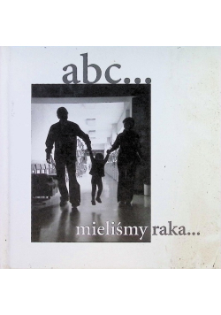 Abc mieliśmy raka