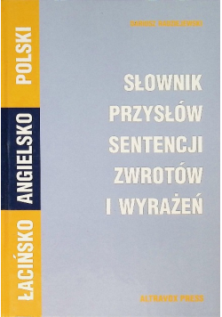 Słownik przysłów sentencji zwrotów i wyrażeń