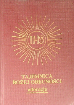 Tajemnica Bożej obecności Adoracje