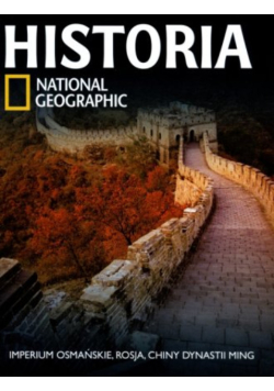 Historia National Geograpghic Tom 24  Imperium Osmańskie Rosja Chiny Dynastii Ming