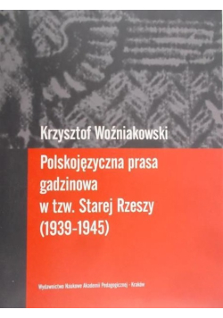 Polskojęzyczna prasa gadzinowa w tzw. Starej Rzeszy ( 1939 - 1945)