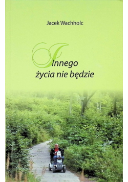 Innego życia nie będzie
