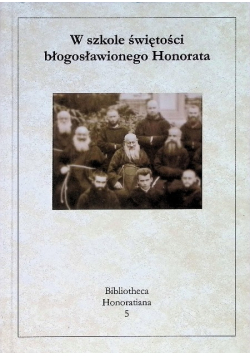 W szkole świętości błogosławionego Honorata
