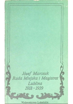 Rada Miejska i Magistrat Lublina 1918 - 1939