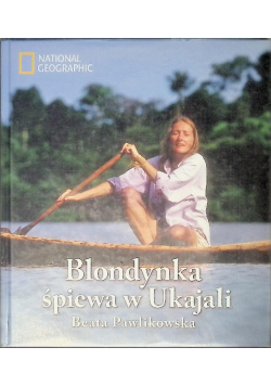 Blondynka śpiewa w Ukajali