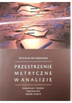 Przestrzenie metryczne w analizie