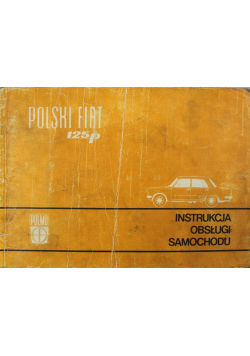 Polski Fiat 125p Instrukcja obsługi samochodu