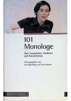 101 Monologe: Zum Vorsprechen, Studieren und Kennenlernen