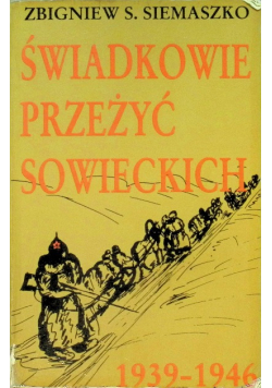 Świadkowie przeżyć sowieckich 1939 - 1946