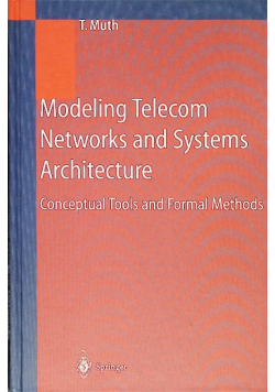 Modeling telecom networks and systems architecture conceptual tools and formal methods